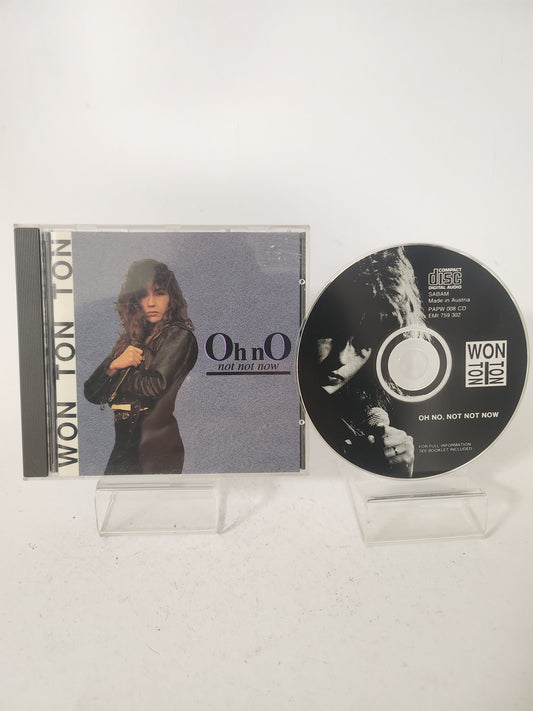Won Ton Ton: Oh No, Not Not Now CD